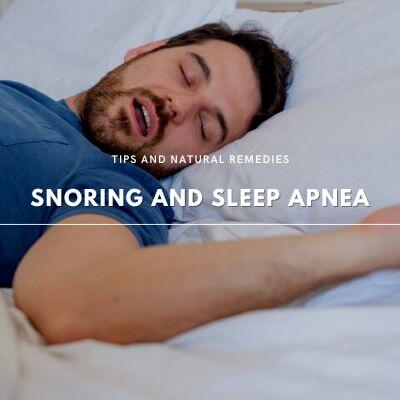 Snoring and Sleep Apnea: Tips and Natural Remedies