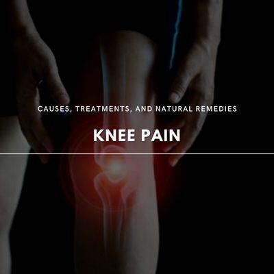 Knee Pain: Causes, Treatments, and Natural Remedies