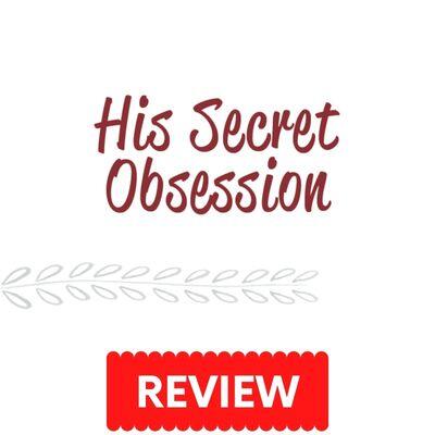 His Secret Obsession Review Do The Techniques Work Let S Find Out   His Secret Obsession Pdf 