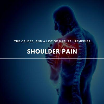 Shoulder Pain 101: The Causes, Treatment, And Natural Remedies