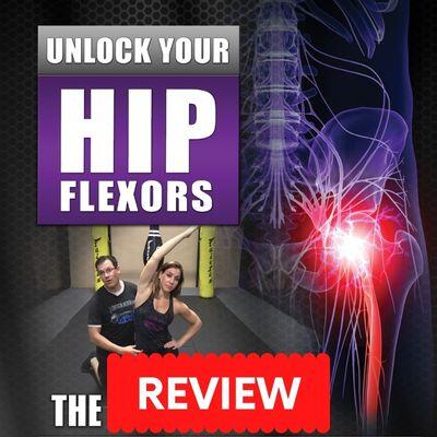 Unlock Your Hip Flexors Review: What are the Exercises Like? Does it Work?