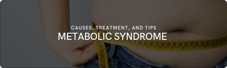 Understanding Metabolic Syndrome: Causes, Treatment, & Tips